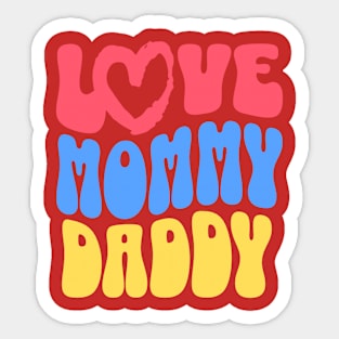 Love mommy daddy Sticker